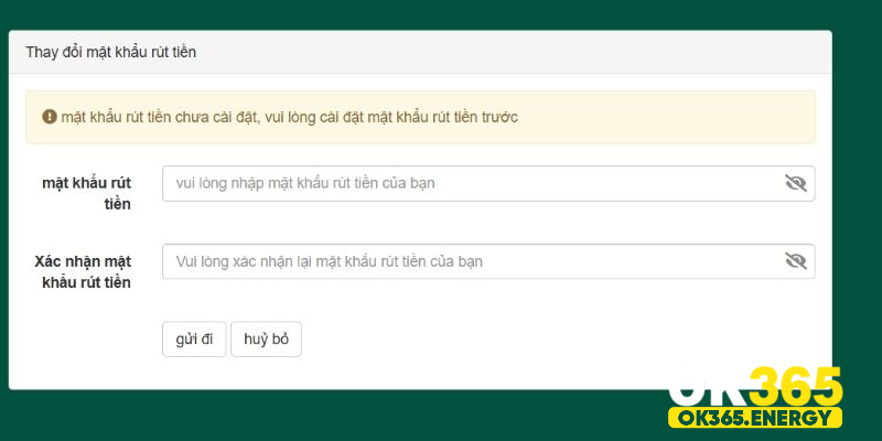 Luôn đặt mật khẩu rút tiền khi tiến hành giao dịch tại OK365
